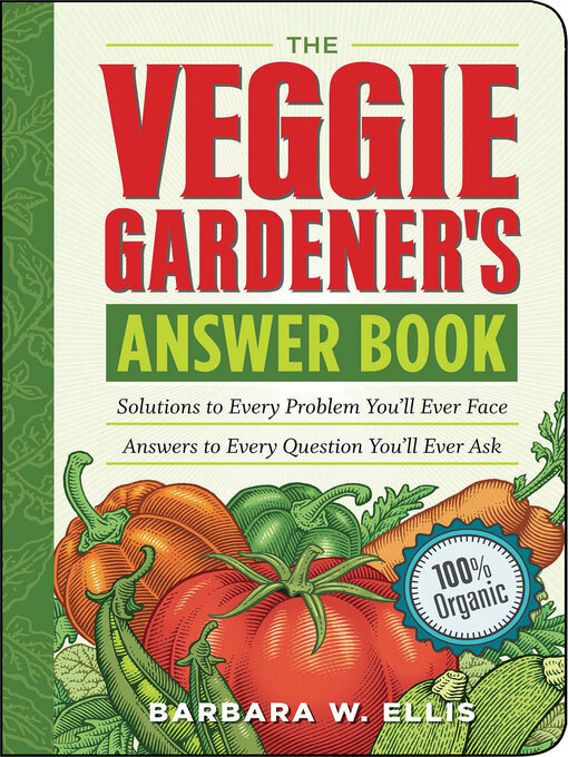 Title details for The Veggie Gardener's Answer Book by Barbara W. Ellis - Wait list